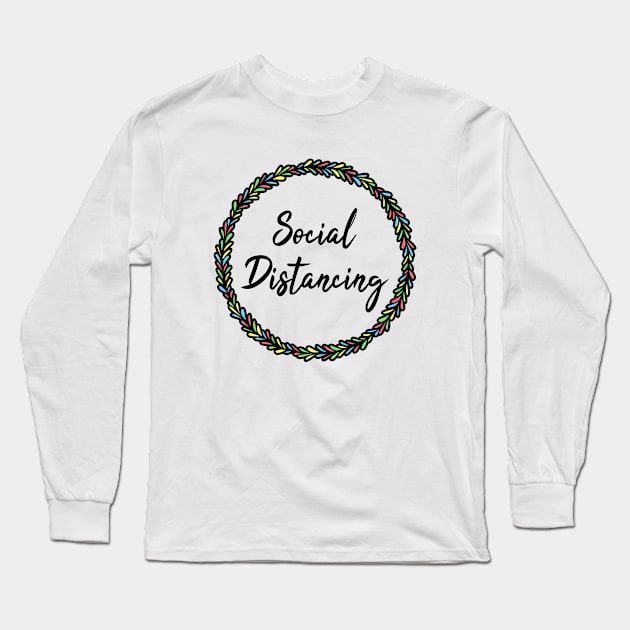 Social Distancing Long Sleeve T-Shirt by LunaMay